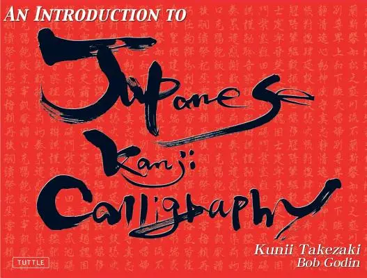 Introduzione alla calligrafia kanji giapponese - An Introduction to Japanese Kanji Calligraphy