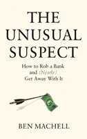 Insolito sospetto - La straordinaria storia vera di un moderno Robin Hood - Unusual Suspect - The Remarkable True Story of a Modern-Day Robin Hood