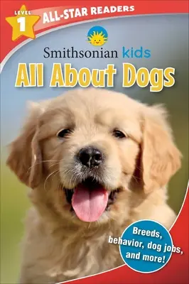 Lettori Smithsonian All-Star: Tutto sui cani Livello 1 - Smithsonian All-Star Readers: All about Dogs Level 1