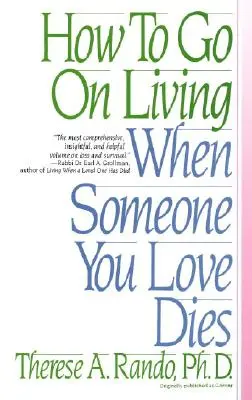 Come continuare a vivere quando qualcuno che ami muore - How to Go on Living When Someone You Love Dies