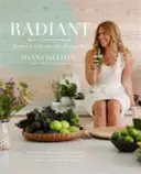 Radiant - Mangiare a modo vostro per una pelle sana - Radiant - Eat Your Way to Healthy Skin