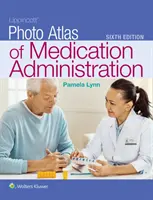 Atlante fotografico della somministrazione dei farmaci Lippincott - Lippincott Photo Atlas of Medication Administration