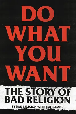 Fai quello che vuoi: La storia dei Bad Religion - Do What You Want: The Story of Bad Religion