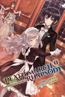Marcia della morte verso il mondo parallelo Rhapsody, Vol. 6 (Light Novel) - Death March to the Parallel World Rhapsody, Vol. 6 (Light Novel)