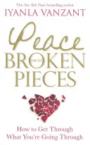 Pace dai pezzi rotti - Come superare ciò che si sta passando - Peace From Broken Pieces - How to Get Through What You're Going Through