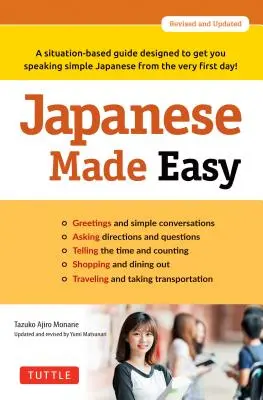 Giapponese facile: Una guida basata su situazioni specifiche per parlare un giapponese semplice fin dal primo giorno! - Japanese Made Easy: A Situation-Based Guide Designed to Get You Speaking Simple Japanese from the Very First Day!