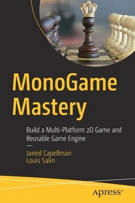Mastery Monogame: Costruire un gioco 2D multipiattaforma e un motore di gioco riutilizzabile - Monogame Mastery: Build a Multi-Platform 2D Game and Reusable Game Engine