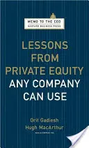 Lezioni di private equity utili a qualsiasi azienda - Lessons from Private Equity Any Company Can Use