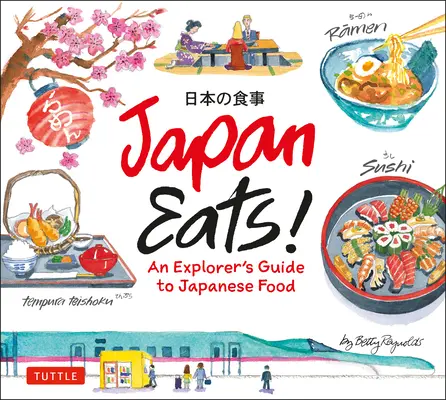 Il Giappone mangia! Guida al cibo giapponese per esploratori - Japan Eats!: An Explorer's Guide to Japanese Food