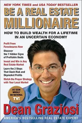 Essere un milionario immobiliare: Come costruire la ricchezza per tutta la vita in un'economia incerta - Be a Real Estate Millionaire: How to Build Wealth for a Lifetime in an Uncertain Economy