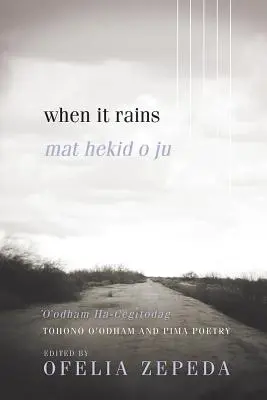Quando piove, 7: poesia Tohono O'Odham e Pima - When It Rains, 7: Tohono O'Odham and Pima Poetry