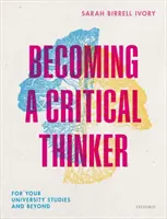 Diventare un pensatore critico - Per gli studi universitari e oltre - Becoming a Critical Thinker - For your university studies and beyond