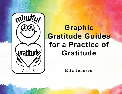 Guide grafiche alla gratitudine per una pratica della gratitudine - Graphic Gratitude Guides for a Practice of Gratitude
