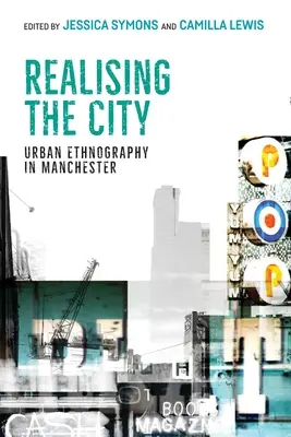 Realizzare la città: Etnografia urbana a Manchester - Realising the City: Urban Ethnography in Manchester
