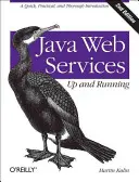 Servizi Web Java: Up and Running: Un'introduzione rapida, pratica e approfondita - Java Web Services: Up and Running: A Quick, Practical, and Thorough Introduction