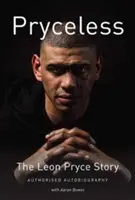 Pryceless - La storia di Leon Pryce - Autobiografia autorizzata - Pryceless - The Leon Pryce Story - Authorised Autobiography