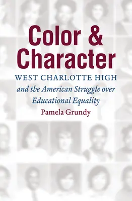 Colore e carattere: La West Charlotte High e la lotta americana per l'uguaglianza educativa - Color and Character: West Charlotte High and the American Struggle over Educational Equality