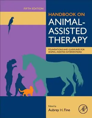 Manuale sulla terapia assistita dagli animali: Fondamenti e linee guida per gli interventi assistiti dagli animali - Handbook on Animal-Assisted Therapy: Foundations and Guidelines for Animal-Assisted Interventions