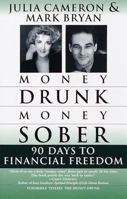 Ubriaco di denaro/sobrio di denaro: 90 giorni per la libertà finanziaria - Money Drunk/Money Sober: 90 Days to Financial Freedom