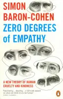 Zero gradi di empatia - Una nuova teoria della crudeltà e della gentilezza umana - Zero Degrees of Empathy - A new theory of human cruelty and kindness
