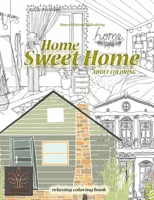 Libro da colorare rilassante Home Sweet Home. Casa e interni da colorare per adulti: Libro da colorare per adulti Casa e architettura - Relaxing coloring book Home Sweet Home. Home and Interior Adult coloring: Adult coloring book Home & Architecture
