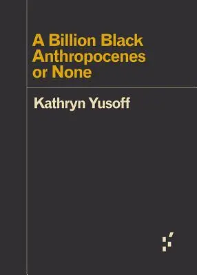 Un miliardo di antropocene nere o nessuna - A Billion Black Anthropocenes or None