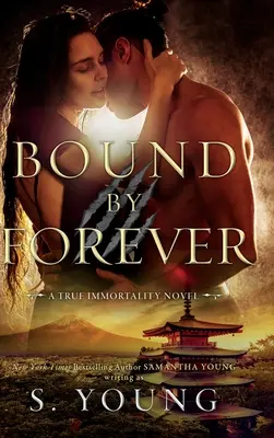 Legato per sempre (Un romanzo della vera immortalità) - Bound by Forever (A True Immortality Novel)