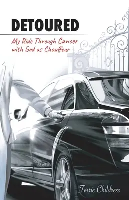 Deviato: Il mio viaggio attraverso il cancro con Dio come autista - Detoured: My Ride Through Cancer with God as Chauffeur