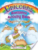 Libro di attività sugli unicorni fantastici - Unicorns Awesome Activity Book