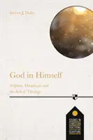 Dio in sé - Scrittura, metafisica e compito della teologia cristiana - God in Himself - Scripture, Metaphysics And The Task Of Christian Theology