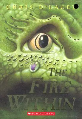 Il fuoco dentro (Le cronache dell'ultimo drago #1), 1 - The Fire Within (the Last Dragon Chronicles #1), 1