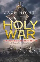 La guerra santa - Libro terzo della trilogia del Saladino - Holy War - Book Three of the Saladin Trilogy