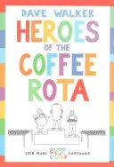 Eroi della Rota del Caffè: Ancora più vignette di Dave Walker Guida alla Chiesa - Heroes of the Coffee Rota: Even More Dave Walker Guide to the Church Cartoons