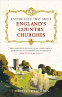 Non ho mai saputo che le chiese di campagna in Inghilterra - I Never Knew That about England's Country Churches