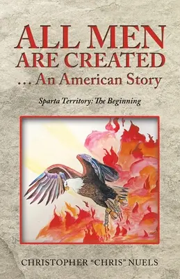 Tutti gli uomini sono creati... una storia americana: Il territorio di Sparta: l'inizio - All Men Are Created ... an American Story: Sparta Territory: the Beginning