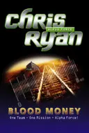 Forza Alfa: Soldi di sangue - Libro 7 - Alpha Force: Blood Money - Book 7