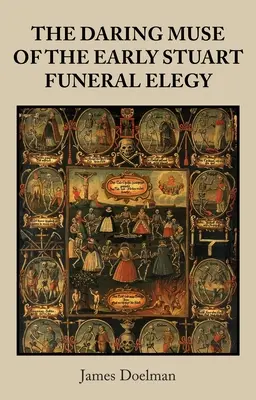 La musa audace dell'elegia funebre dei primi Stuart - The Daring Muse of the Early Stuart Funeral Elegy