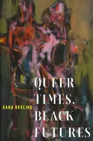 Tempi queer, futuri neri - Queer Times, Black Futures