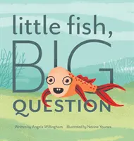 Piccolo pesce, grande domanda - Little Fish, Big Question