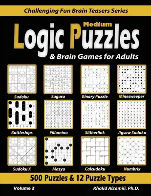 Puzzle logici e giochi cerebrali per adulti: 500 enigmi e 12 tipi di puzzle (Sudoku, Fillomino, Battaglia navale, Calcudoku, Puzzle binari, Slitherlink, S - Medium Logic Puzzles & Brain Games for Adults: 500 Puzzles & 12 Puzzle Types (Sudoku, Fillomino, Battleships, Calcudoku, Binary Puzzle, Slitherlink, S