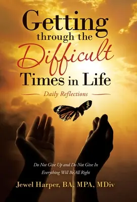 Superare i momenti difficili della vita: Riflessioni quotidiane - Getting Through the Difficult Times in Life: Daily Reflections