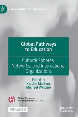 Percorsi globali dell'educazione: Sfere culturali, reti e organizzazioni internazionali - Global Pathways to Education: Cultural Spheres, Networks, and International Organizations