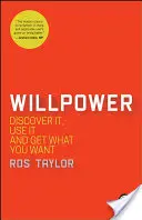 La forza di volontà: Scoprila, usala e ottieni ciò che vuoi - Willpower: Discover It, Use It and Get What You Want