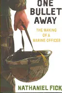 Una pallottola in meno - La formazione di un ufficiale dei Marines americani - One Bullet Away - The making of a US Marine Officer