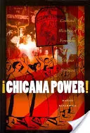 Chicana Power! Storie contestate di femminismo nel movimento chicano - Chicana Power!: Contested Histories of Feminism in the Chicano Movement