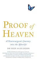 La prova del paradiso - Il viaggio di un neurochirurgo nell'aldilà - Proof of Heaven - A Neurosurgeon's Journey into the Afterlife