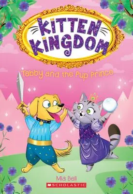 Tabby e il principe cucciolo (Kitten Kingdom #2), 2 - Tabby and the Pup Prince (Kitten Kingdom #2), 2