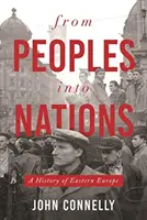 Da popoli a nazioni: Una storia dell'Europa orientale - From Peoples Into Nations: A History of Eastern Europe