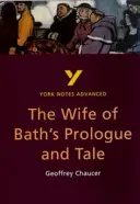 Prologo e racconto di Wife of Bath: York Notes Advanced - tutto ciò che serve per recuperare, studiare e prepararsi per le valutazioni del 2021 e gli esami del 2022 - Wife of Bath's Prologue and Tale: York Notes Advanced - everything you need to catch up, study and prepare for 2021 assessments and 2022 exams