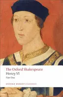 Enrico VI, Parte I: Lo Shakespeare di Oxford - Henry VI, Part I: The Oxford Shakespeare